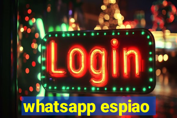 whatsapp espiao